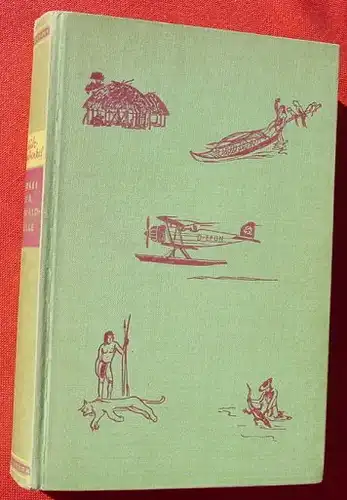 () Schulz-Kampfhenkel "Raetsel der Urwaldhoelle". Expedition. 1938 Im Deutschen Verlag, Berlin