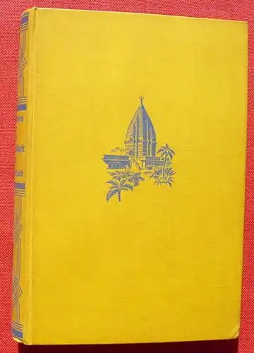 () "Auf Wanderschaft ins Wunderland". Von Passau nach Indien. Um 1930, Leipzig