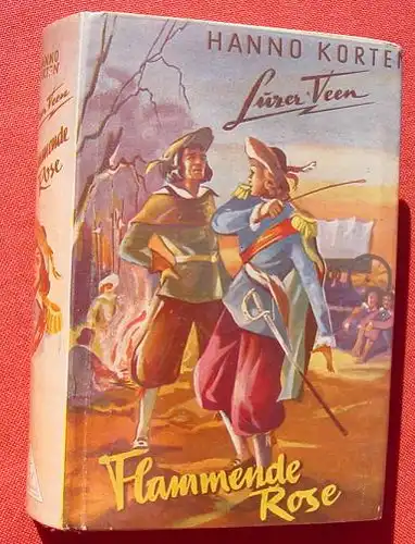 () Hanno Korten "Flammende Rose". Buchreihe : Luzeer Veen. 1953 Triga-Verlag, Rheydt