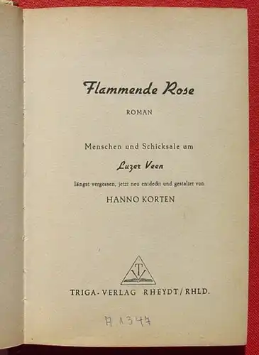 () Hanno Korten "Flammende Rose". Buchreihe : Luzeer Veen. 1953 Triga-Verlag, Rheydt