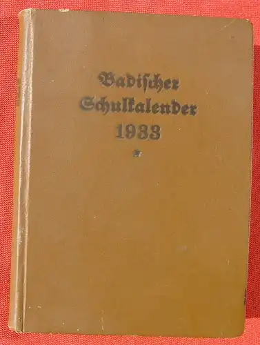 (0190059) "Badischer Schulkalender 1933". Alfred Baur. 370 Seiten. Verlag Konkordia, Buehl