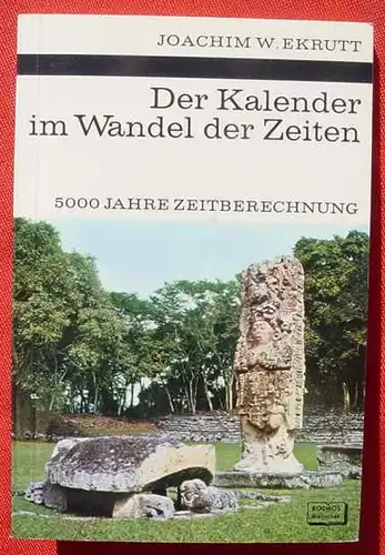 (0190080) "Der Kalender im Wandel der Zeiten". 5000 Jahre Zeitberechnung. 88 Seiten. Stuttgart 1972