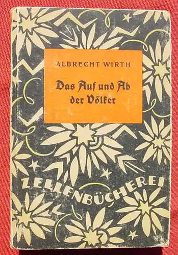 () Wirth "Das Auf und Ab der Voelker". Zellenbuecherei. 1. A. ! Duerr & Weber-Verlag, Leipzig 1920