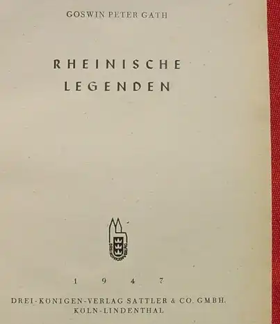 (1005577) Gath "Rheinische Legenden". 128 S., Illustrationen, 1947 Sattler, Koeln-Lindenthal