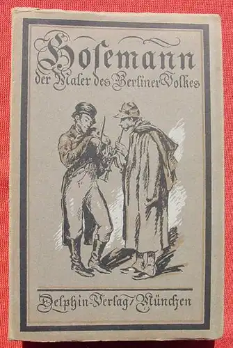 () "Theodor Hosemann - Der Maler des Berliner Volkes". 1. A. 1920. Kleine Delphin-Kunstbuecher