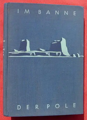 (1005616) Zedtwitz "Im Banne der Pole" Polarforschung. 182 S., 1938 Buechergilde Gutenberg, Berlin
