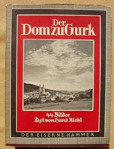 (1005620) "Der Dom zu Gurk". 44 Bilder. Der Eiserne Hammer / Langewiesche um 1943
