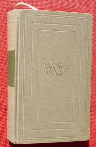 () Mark Twain "Huckleberry Finns Abenteuer". Vollstaendige Ausgabe. Leipzig 1956