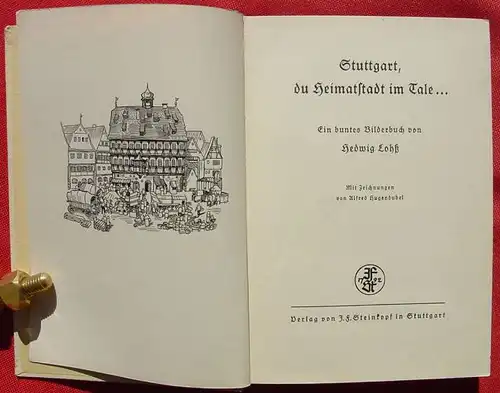 () Lohss "Stuttgart, du Heimatstadt im Tale" 1938 Steinkopf. Zeichnungen v. Hugendubel