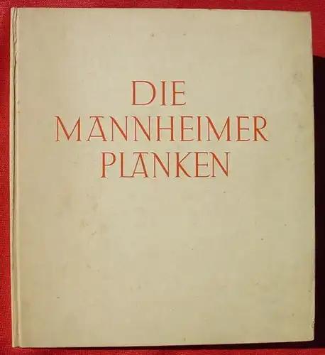 (1005676) Dr. Gustav Jacob "Die Mannheimer Planken". 64 S., mit Bildtafeln, 1937