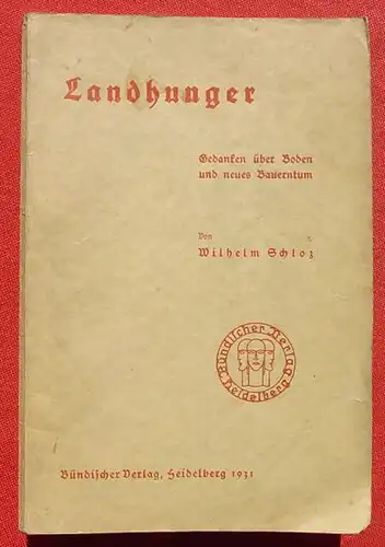 () "Landhunger" - 'Gedanken ueber Boden u. neues Bauerntum'. 1931 Buendische Jugend, Heidelberg