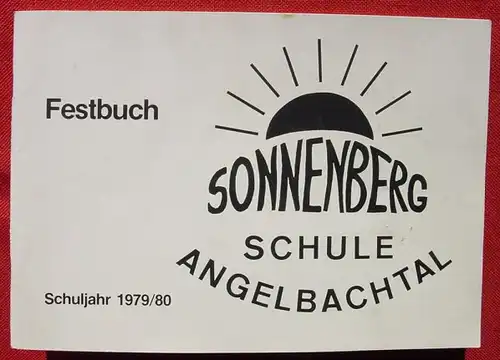 (1005682) "Sonnenberg-Schule Angelbachtal". Festschrift 1979-1980. Schulfestfeier 6. Juli 1980