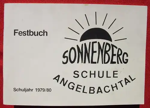() "Sonnenberg-Schule Angelbachtal". Festschrift 1979-1980. Schulfestfeier 6. Juli 1980
