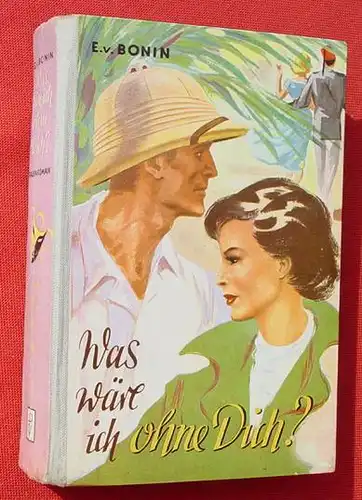 (1005792) Bonin "Was waere ich ohne Dich ?" Frauenroman. 256 S., Friedr. Petersen-Verlag, Hamburg