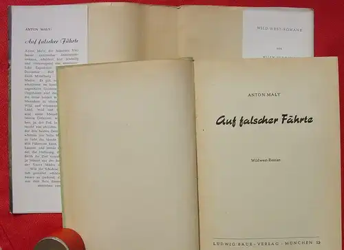 () Anton Maly "Auf falscher Faehrte". Wildwest. 288 S., 1950 Baur-Verlag, Muenchen