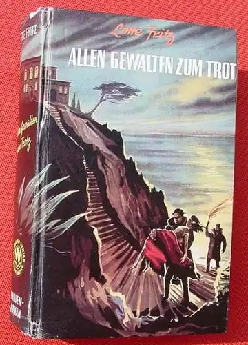 () Lotte Fritz "Allen Gewalten zum Trotz". Frauenroman. 270 S., Widukind-Verlag, Balve