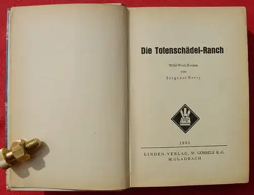(1005796) Sergeant Berry "Die Totenschaedel-Ranch". Wildwest. 256 S., 1953 Linden-Verlag, M.Gladbach