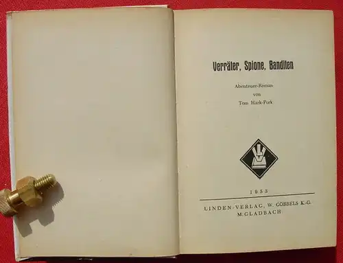 (1005800) Hark-Pork "Verraeter, Spione, Banditen". 292 S., 1953 Linden-Verlag, M.Gladbach