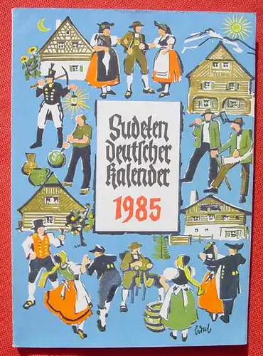 (1005815) "Sudetendeutscher Kalender 1985". Knobloch. 128 S., Aufstieg-Verlag, Muenchen