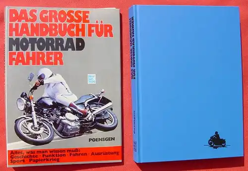 (1005859) "Das grosse Handbuch fuer Motorradfahrer". Poensgen. 356 S., Motorbuch-Verlag 1983