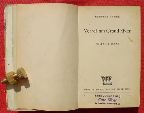 (1005861) Herbert Andre "Verrat am Grand River". Wildwest. 272 S., Feldmann-Verlag, Marl-Huels