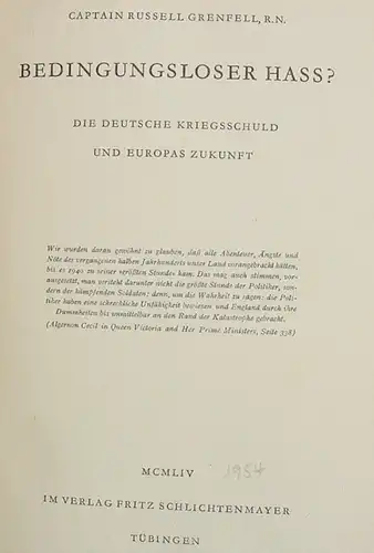 () Greenfell "Bedingungsloser Hass ?". Die deutsche Kriegsschuld 284 S., 1954 Schlichtenmayer-Verlag, Tuebingen