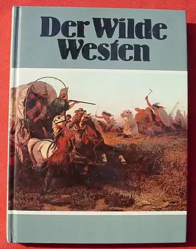 () Pieroni "Der Wilde Westen". Viele Bilder. Indianer. Tesloff-Verlag, Hamburg 1978