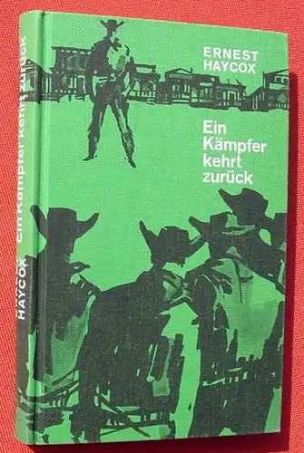 () Ernest Haycox "Ein Kaempfer kehrt zurueck". 198 S., Verlag Mohn, Guetersloh