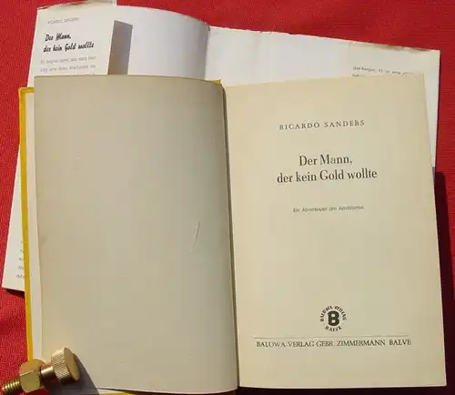 () Sanders "Der Mann, der kein Gold wollte". Abenteuer. 270 S., 1.A., Balowa-Verlag, Balve