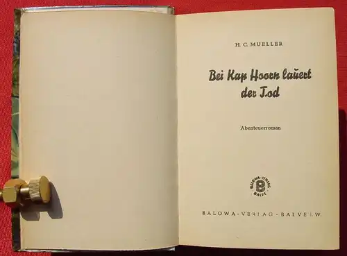 (1005941) H. C. Mueller "Bei Kap Hoorn lauert der Tod". Buchreihe : DIE MASKE. 270 S., Balowa-Verlag