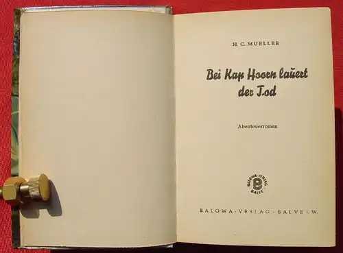 () H. C. Mueller "Bei Kap Hoorn lauert der Tod". Buchreihe : DIE MASKE. 270 S., Balowa-Verlag