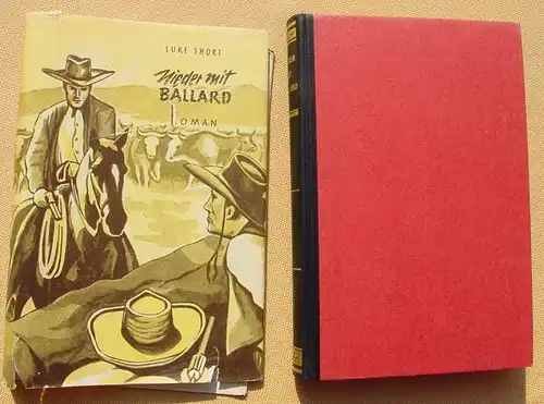 () Luke Short "Nieder mit Ballard". Wildwest. 272 S., 1950 Olympia-Verlag, Nuernberg