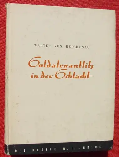 (1006110) Walter v. Reichenau "Soldatenantlitz in der Schlacht". Die Kleine W. I. - Reihe. 1942 Paris