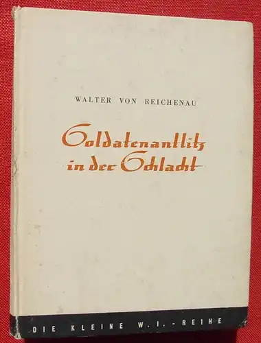 () Walter v. Reichenau "Soldatenantlitz in der Schlacht". Die Kleine W. I. - Reihe. 1942 Paris