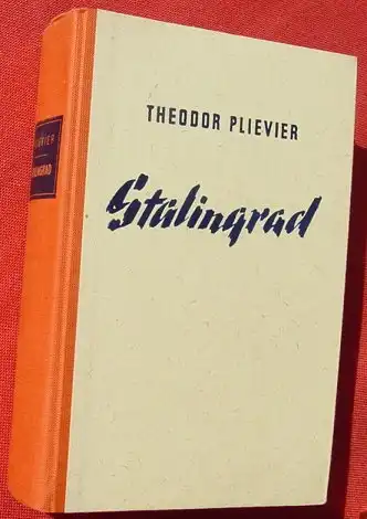 () Theodor Plievier "Stalingrad". 532 Seiten. Halbleinen. Desch-Verlag, Muenchen 1949