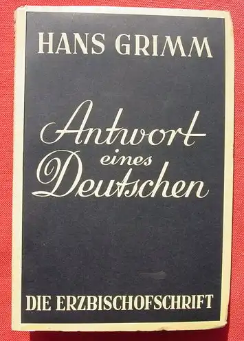 (1006127) Hans Grimm "Die Erzbischofschrift". Antwort eines Deutschen. 232 S., Plesse-Verlag