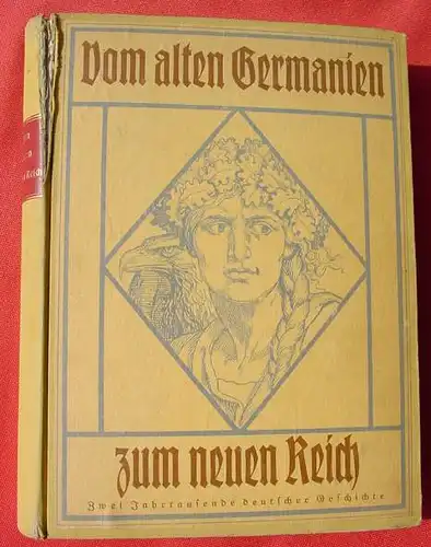 () Moulin-Eckart "Vom alten Germanien zum neuen Reich". Dt. Geschichte. 504 S., 1926. Gewicht ca. 2,18 Kg