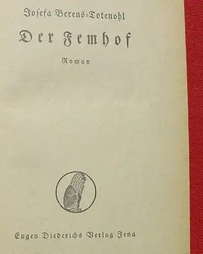 () Berens-Totenohl "Der Femhof". 292 S., Diederichs-Verlag, Jena 1934, Lizenzausgabe