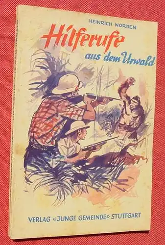 () Norden "Hilfe aus dem Urwald". Ein Knabenschicksal in Kamerun. Stuttgart 1953