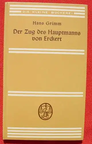 (0340285) Grimm "Der Zug des Hauptmanns von Erckert". Muenchen 1936