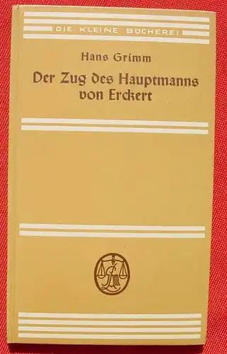 () Grimm "Der Zug des Hauptmanns von Erckert". Muenchen 1936