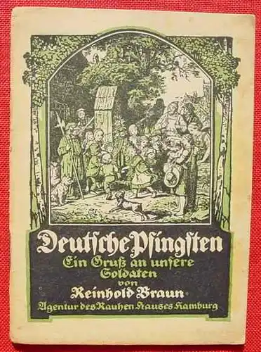 () "Deutsche Pfingsten" Ein Gruss an unsere Soldaten. 32 S., um 1916. Hamburg Rauhes Haus