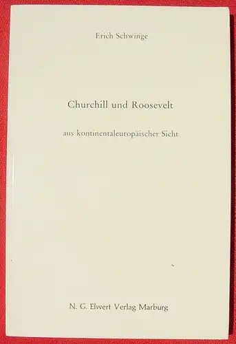 () Schwinge "Churchill und Roosevelt aus kontinentaleuropaeischer Sicht". 108 Seiten