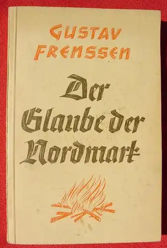 () Frenssen "Der Glaube der Nordmark". 144 Seiten. Feldausgabe. Truckenmueller, Stuttgart 1936