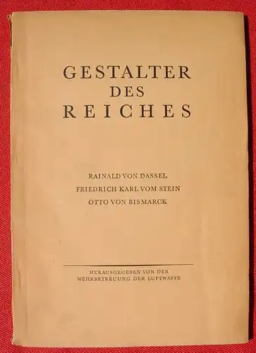 (0350487) "Gestalter des Reiches ...". Wehrbetreuung der Luftwaffe. 72 S., Zeitgeschichte