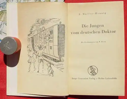 () Mueller-Hennig "Die Jungen vom deutschen Doktor". Junge Generation, Berlin 1939