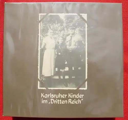 () "Karlsruher Kinder im  Dritten Reich". Katalog zur Ausstellung in KA 1982-83