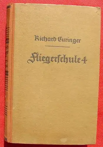 (0340299) Euringer "Fliegerschule 4". Buch der Mannschaft'. 304 S., Hamburg 1942
