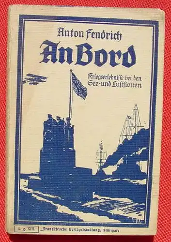 (0340250) Anton Fendrich "An Bord". Kriegserlebnisse. 1916. # 1. Weltkrieg