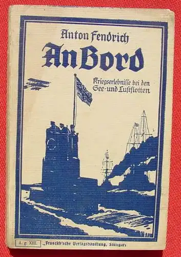 () Anton Fendrich "An Bord". Kriegserlebnisse. 1916. # 1. Weltkrieg